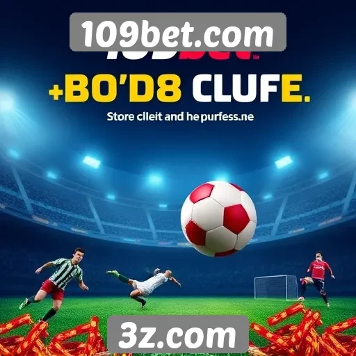 Promoções e bônus oferecidos pelo 109bet.com